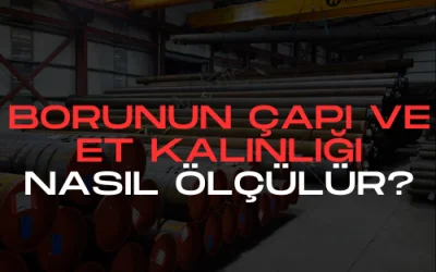 Borunun çapı ve et kalınlığı nasıl ölçülür?
