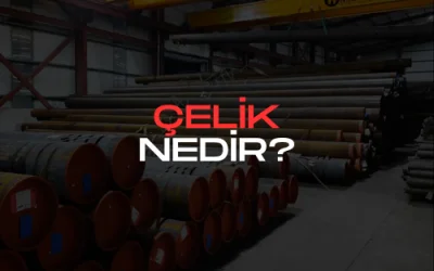 Çelik Nedir?