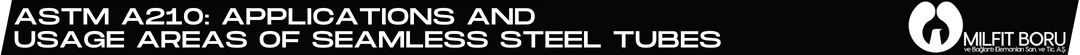 Milfit Boru - Seamless steel pipe and butt-weld fittings manufacturer in Turkey