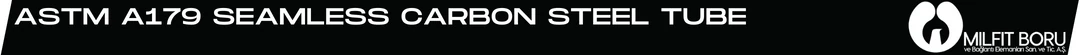 ASTM A179 Seamless Carbon Steel Tube