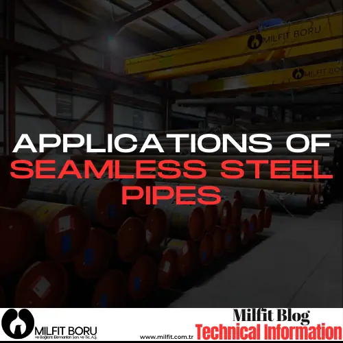 Applications of Seamless Steel Pipes Manufacturer In Turkey
