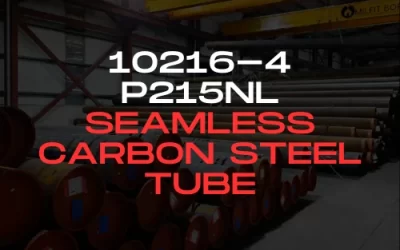 EN 10216-4 P215NL Seamless Carbon Steel Tube