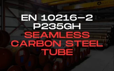 EN 10216-2 P235GH Seamless Carbon Steel Tube