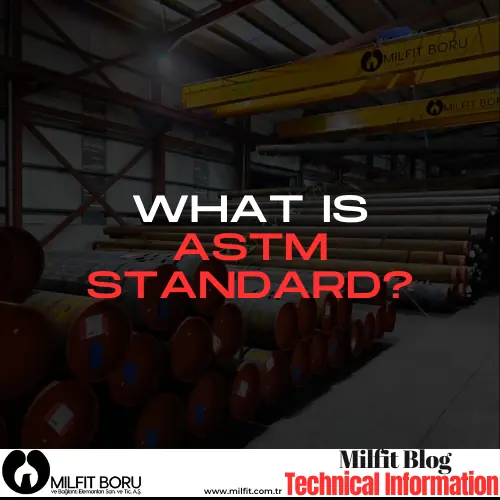 What is ASTM standard? Pipe & Fittings Manufacturer In Turkey