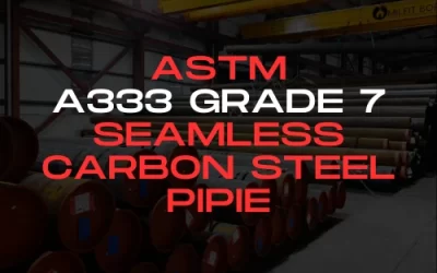 ASTM A333 Grade 7 Seamless Steel Pipe