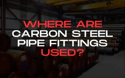 Where Are Carbon Steel Pipe Fittings Used?